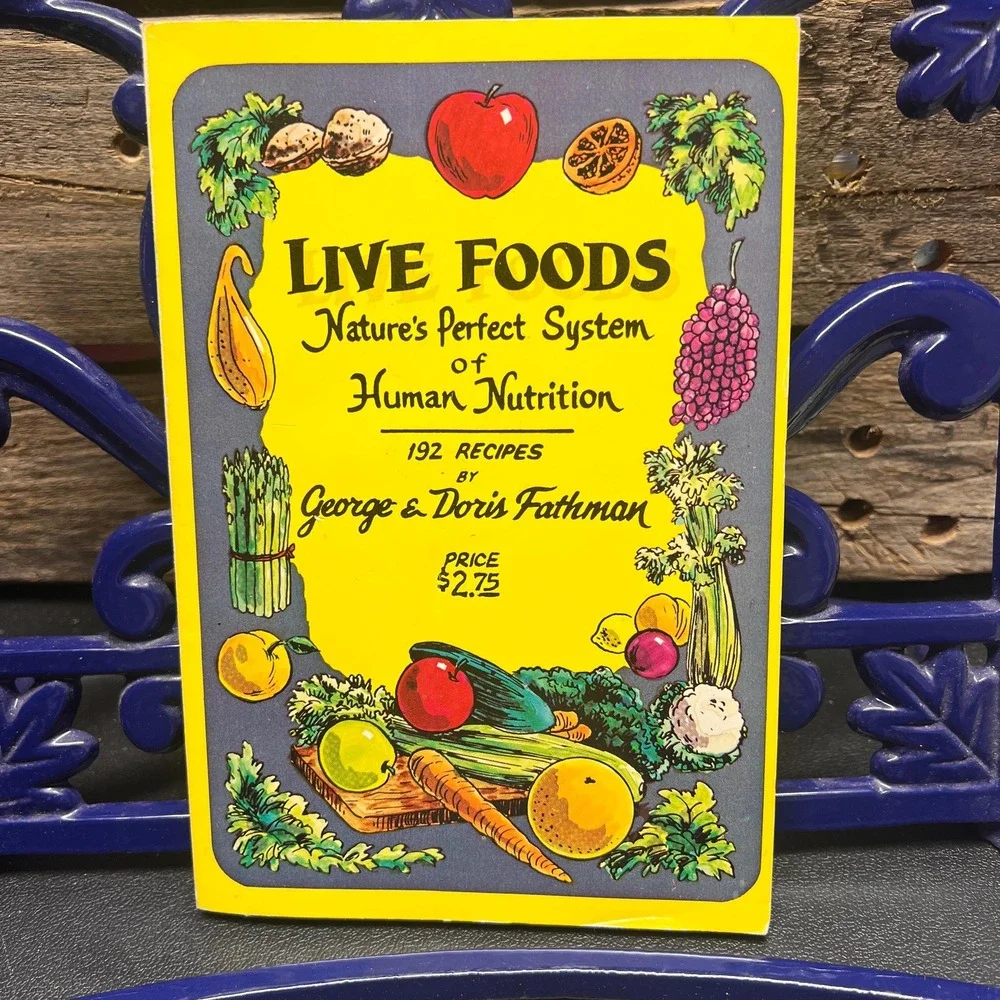 Live Foods, Natures System of Human Nutrition, 192 Recipes